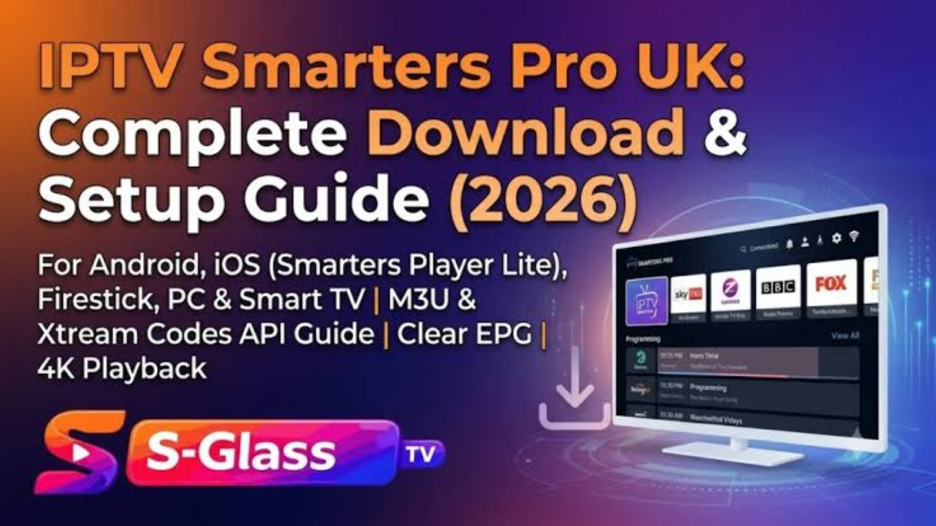 IPTV Smarters UK Complete Streaming Guide for Modern Entertainment