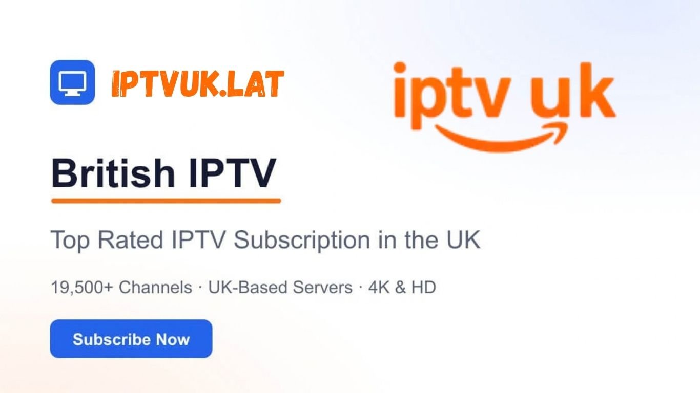 IPTV UK Entertainment Channels: A Complete Guide to Entertainment Streaming