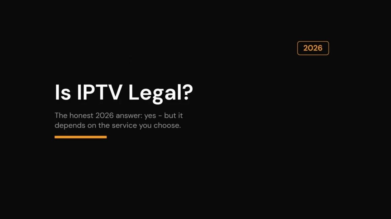 Is IPTV Legal in the UK? Everything You Need to Know in 2026